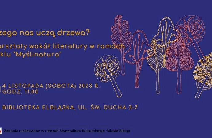 {Warsztaty w cyklu „Myślinatura: z literaturą w naturze”, które odbędą się w Bibliotece Elbląskiej będą inspirowane książkami o drzewach.}